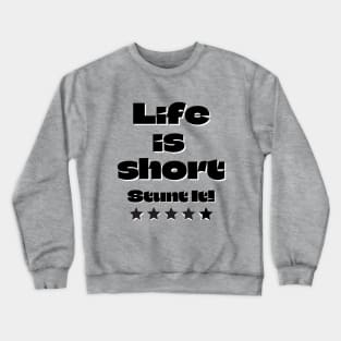 Stunt It Crewneck Sweatshirt